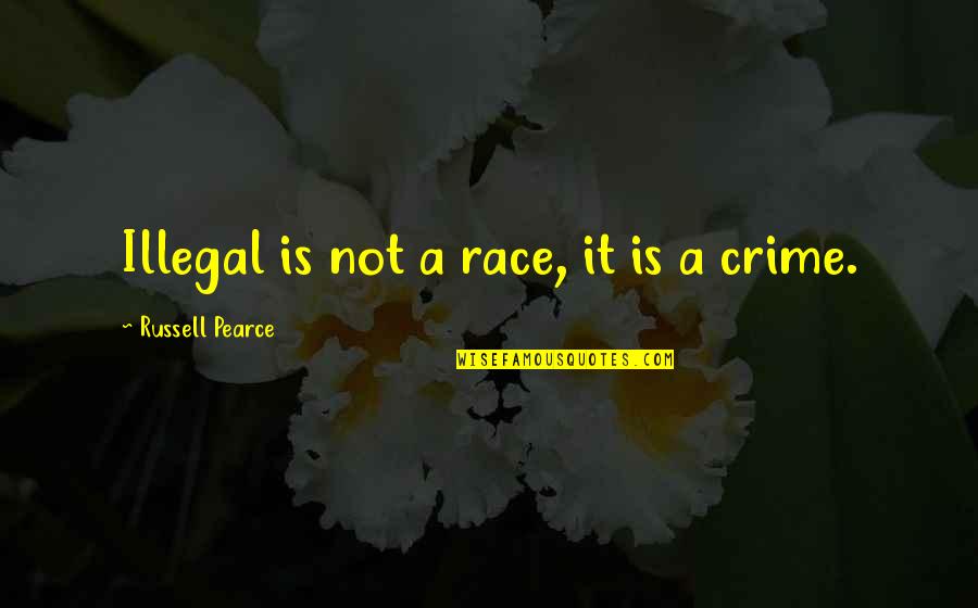 Military Separation Plaque Quotes By Russell Pearce: Illegal is not a race, it is a Military Separation Plaque Quotes By Russell Pearce: Illegal is not a race, it is a