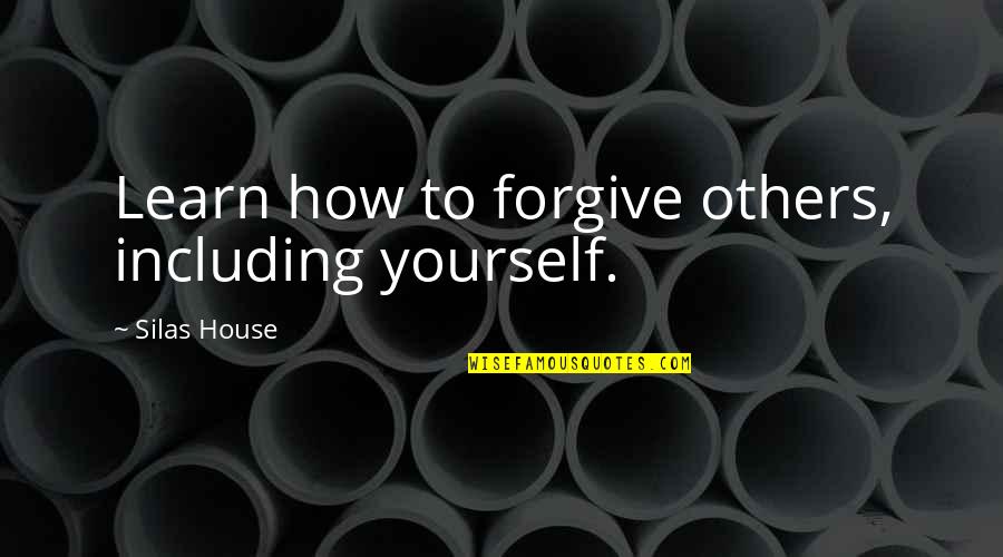 Military Sf Quotes By Silas House: Learn how to forgive others, including yourself.
