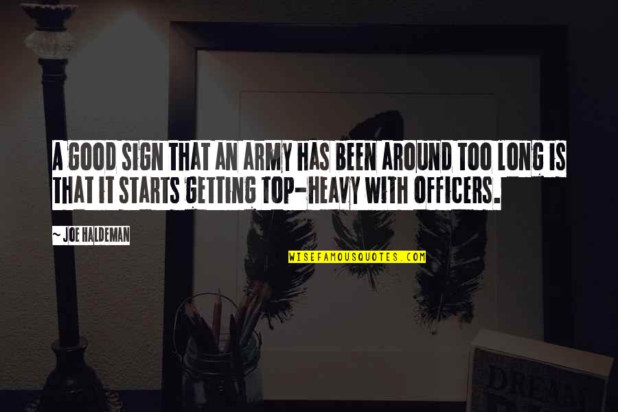 Military Sign Off Quotes By Joe Haldeman: A good sign that an army has been