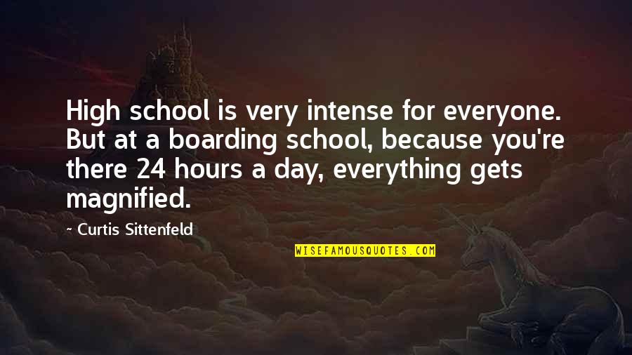 Military Tank Quotes By Curtis Sittenfeld: High school is very intense for everyone. But