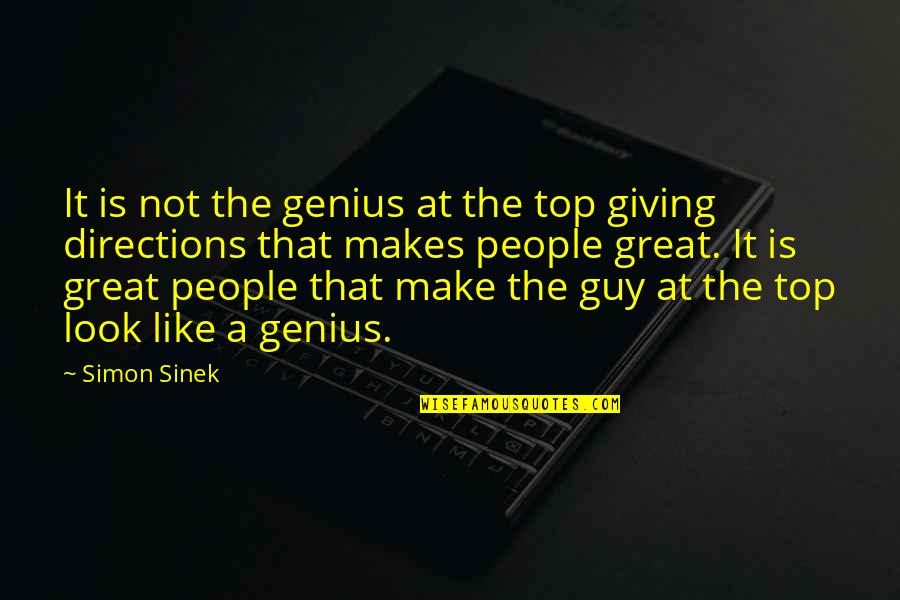Military Tanks Quotes By Simon Sinek: It is not the genius at the top