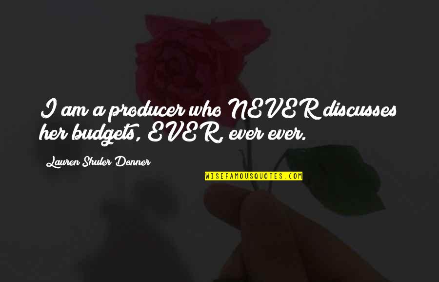 Military Vets Quotes By Lauren Shuler Donner: I am a producer who NEVER discusses her
