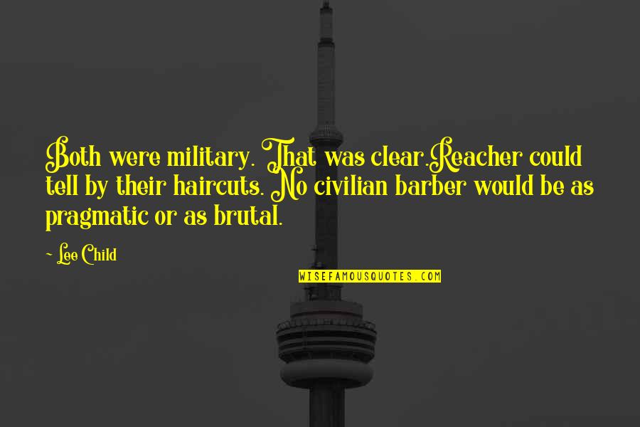 Military Vs Civilian Quotes By Lee Child: Both were military. That was clear.Reacher could tell