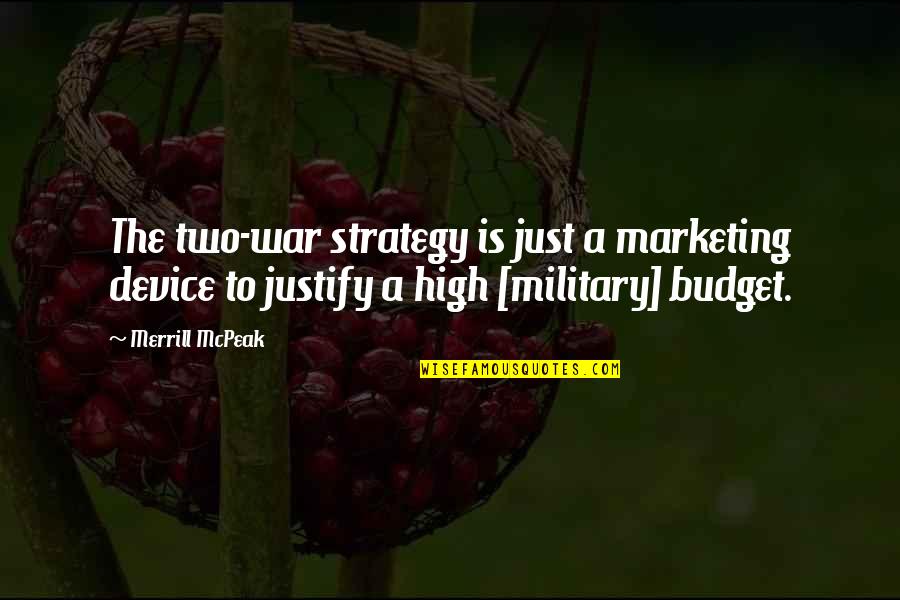 Military War Quotes By Merrill McPeak: The two-war strategy is just a marketing device