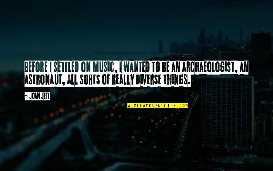 Militate Def Quotes By Joan Jett: Before I settled on music, I wanted to Militate Def Quotes By Joan Jett: Before I settled on music, I wanted to