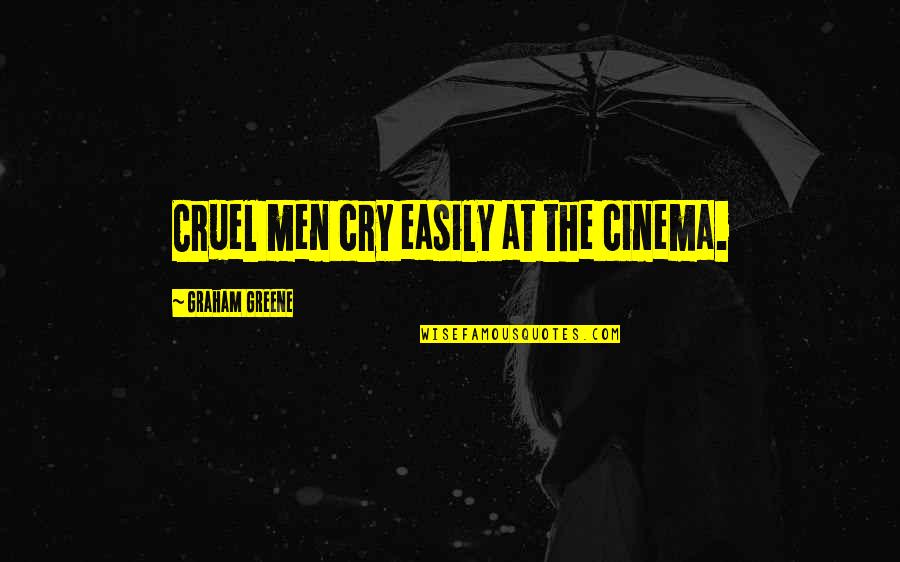 Militum Latin Quotes By Graham Greene: Cruel men cry easily at the cinema.