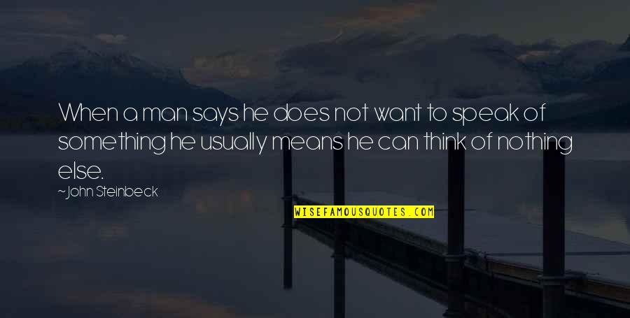 Miljoner Mjellma Quotes By John Steinbeck: When a man says he does not want Miljoner Mjellma Quotes By John Steinbeck: When a man says he does not want