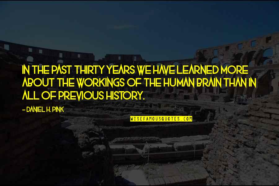Milk Tea Quotes By Daniel H. Pink: In the past thirty years we have learned