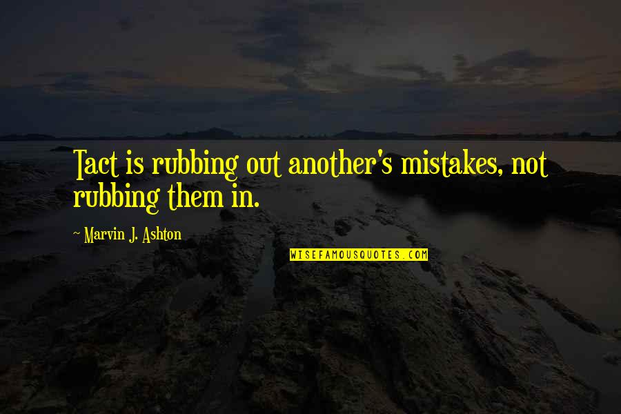 Milkha Singh Movie Quotes By Marvin J. Ashton: Tact is rubbing out another's mistakes, not rubbing Milkha Singh Movie Quotes By Marvin J. Ashton: Tact is rubbing out another's mistakes, not rubbing
