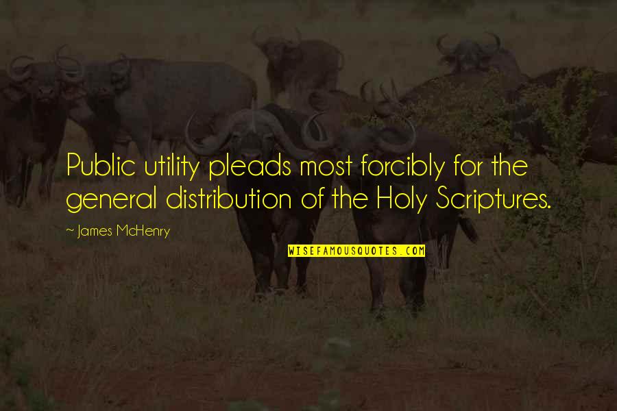 Milkman Identity Quotes By James McHenry: Public utility pleads most forcibly for the general Milkman Identity Quotes By James McHenry: Public utility pleads most forcibly for the general
