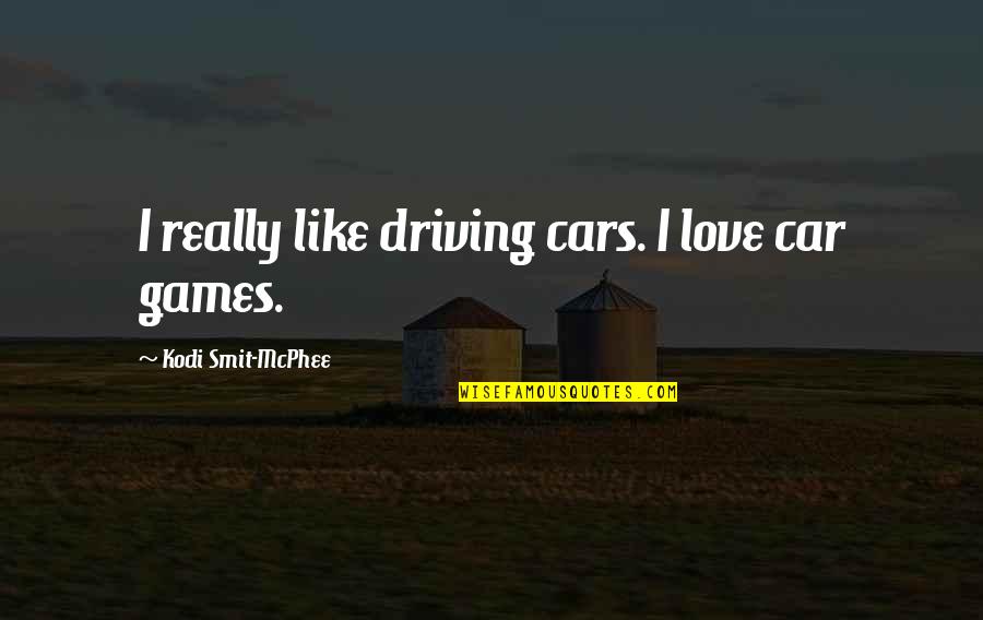 Milktoast Or Milquetoast Quotes By Kodi Smit-McPhee: I really like driving cars. I love car