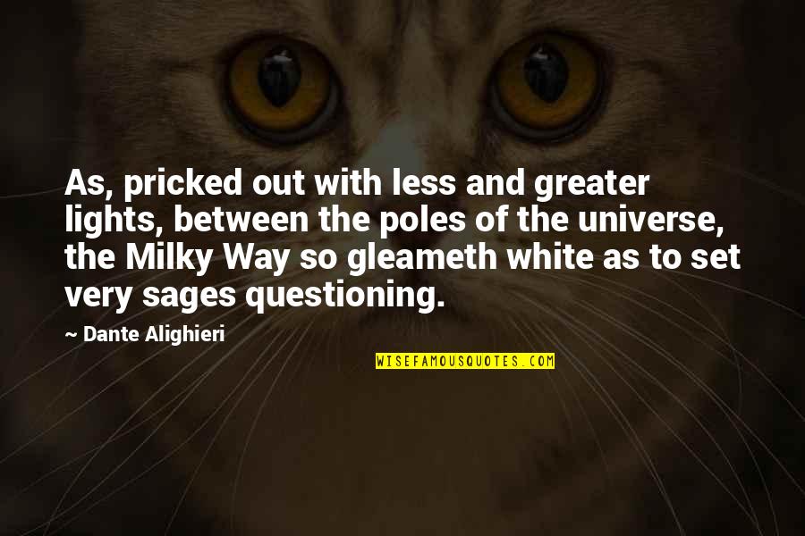 Milky Quotes By Dante Alighieri: As, pricked out with less and greater lights,