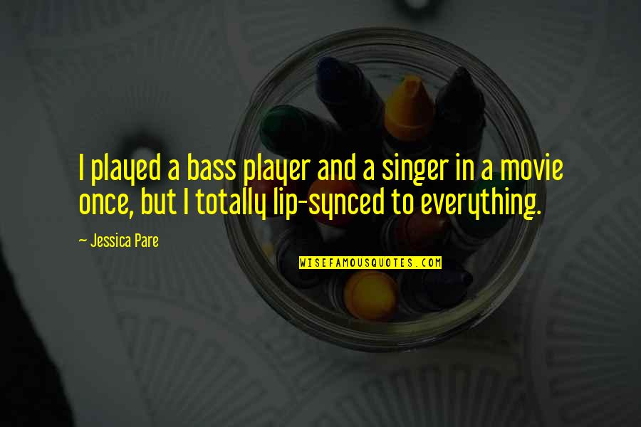 Milky Way Photography Quotes By Jessica Pare: I played a bass player and a singer Milky Way Photography Quotes By Jessica Pare: I played a bass player and a singer
