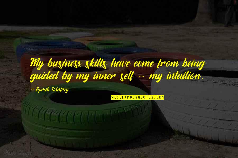 Miller High Life Guy Quotes By Oprah Winfrey: My business skills have come from being guided