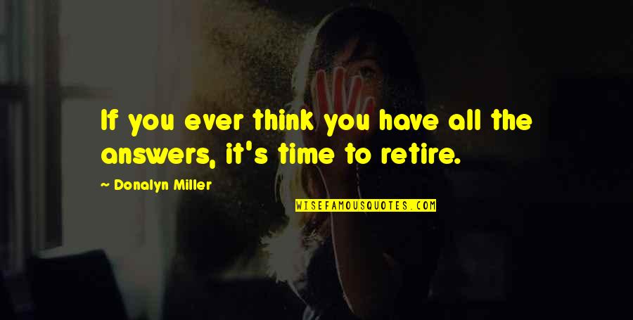 Miller's Quotes By Donalyn Miller: If you ever think you have all the