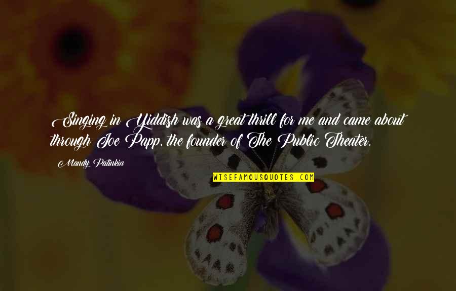 Millesima Quotes By Mandy Patinkin: Singing in Yiddish was a great thrill for
