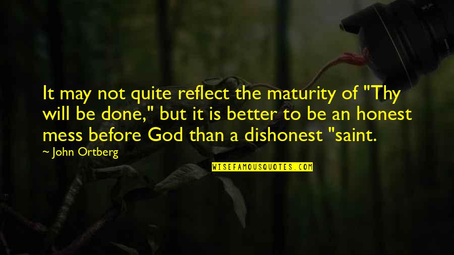 Millet Food Quotes By John Ortberg: It may not quite reflect the maturity of Millet Food Quotes By John Ortberg: It may not quite reflect the maturity of