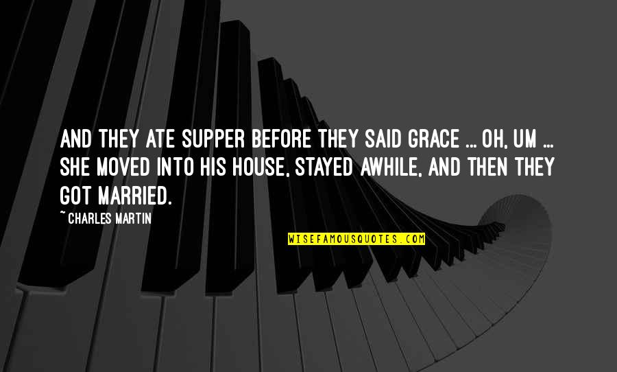 Milletian Quotes By Charles Martin: And they ate supper before they said grace