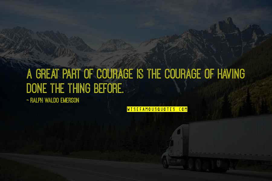 Milli Quotes By Ralph Waldo Emerson: A great part of courage is the courage