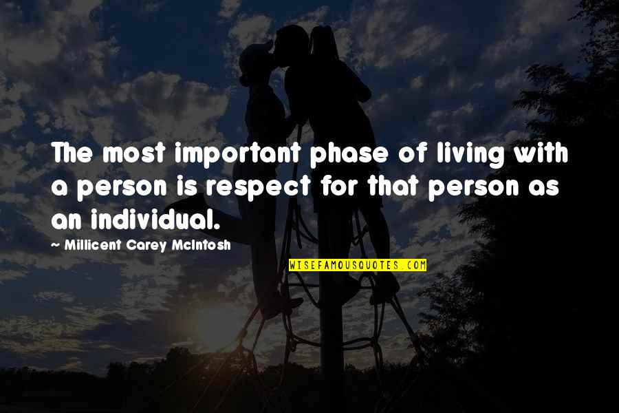 Millicent Quotes By Millicent Carey McIntosh: The most important phase of living with a