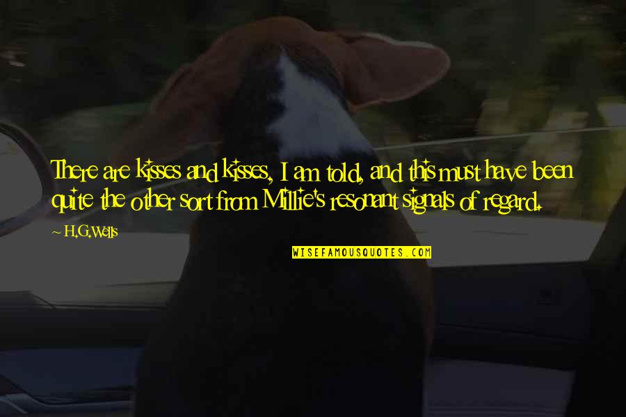 Millie Quotes By H.G.Wells: There are kisses and kisses, I am told,