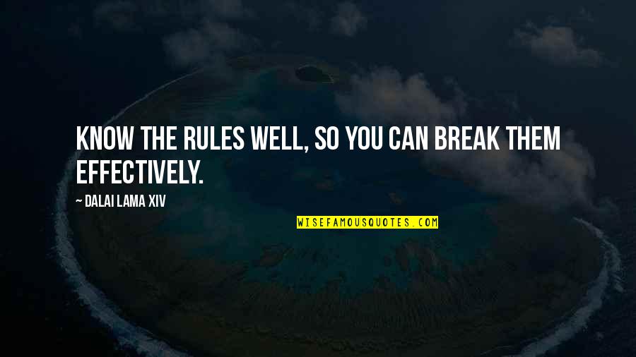 Million Miles Away Quotes By Dalai Lama XIV: Know the rules well, so you can break