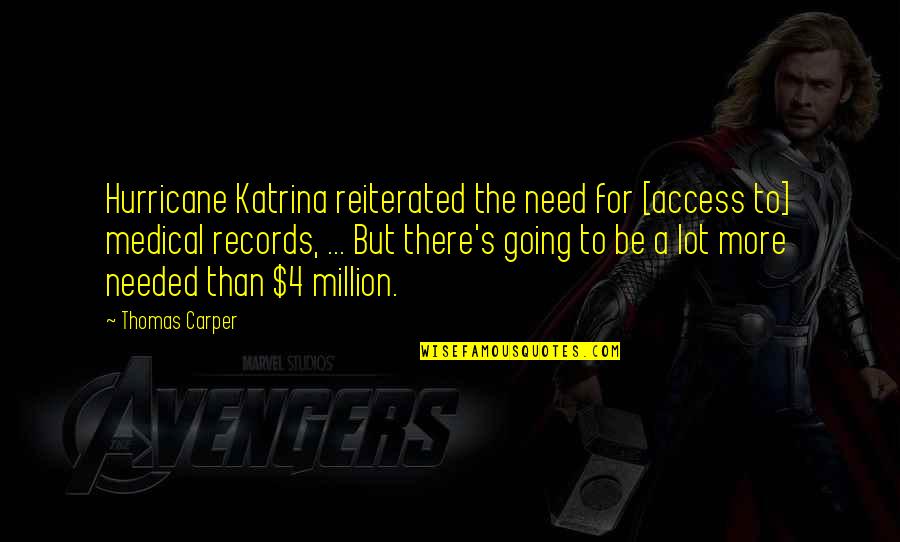 Million Records Quotes By Thomas Carper: Hurricane Katrina reiterated the need for [access to]