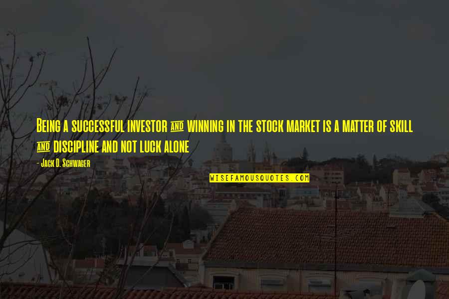 Millones En Quotes By Jack D. Schwager: Being a successful investor & winning in the
