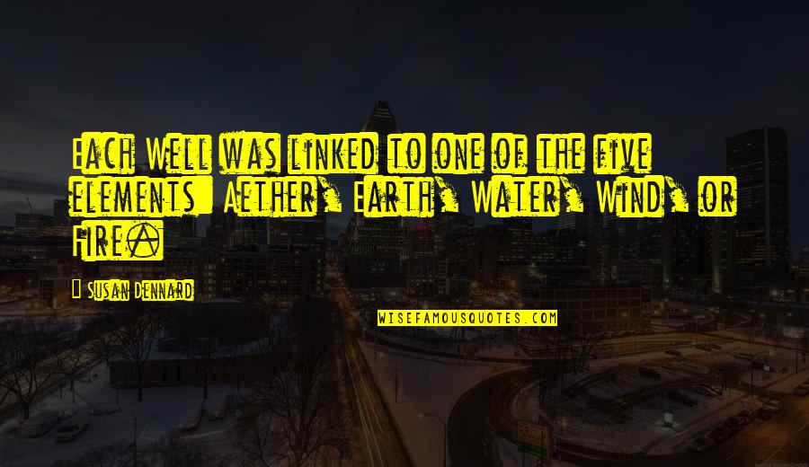Millonesimos Quotes By Susan Dennard: Each Well was linked to one of the Millonesimos Quotes By Susan Dennard: Each Well was linked to one of the