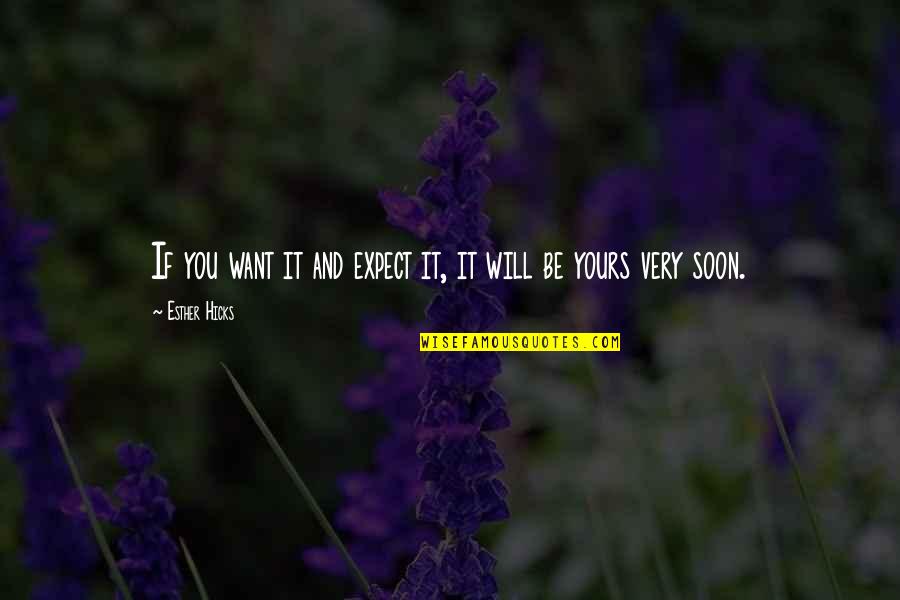 Mills & Boon Quotes By Esther Hicks: If you want it and expect it, it