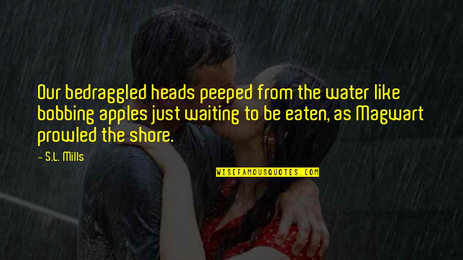 Mills Quotes By S.L. Mills: Our bedraggled heads peeped from the water like