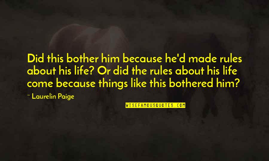 Milo Phantom Tollbooth Quotes By Laurelin Paige: Did this bother him because he'd made rules Milo Phantom Tollbooth Quotes By Laurelin Paige: Did this bother him because he'd made rules