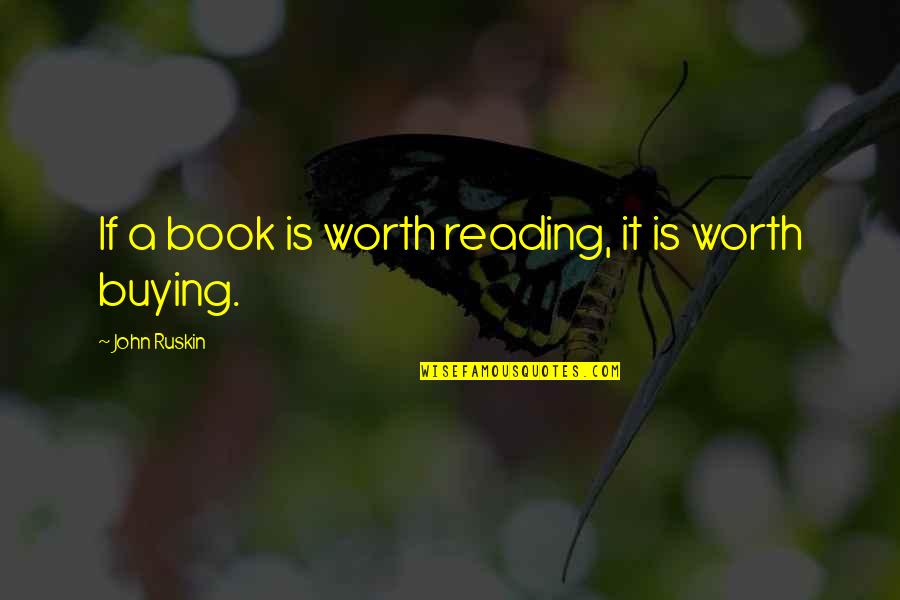 Milos Raonic Quotes By John Ruskin: If a book is worth reading, it is Milos Raonic Quotes By John Ruskin: If a book is worth reading, it is