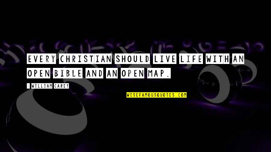 Milosci Me Quotes By William Carey: Every Christian should live life with an open