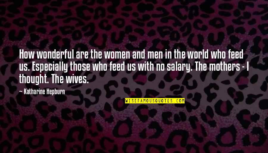 Milosztban Quotes By Katharine Hepburn: How wonderful are the women and men in