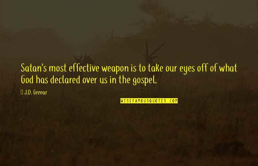 Milovat A Ctit Quotes By J.D. Greear: Satan's most effective weapon is to take our Milovat A Ctit Quotes By J.D. Greear: Satan's most effective weapon is to take our