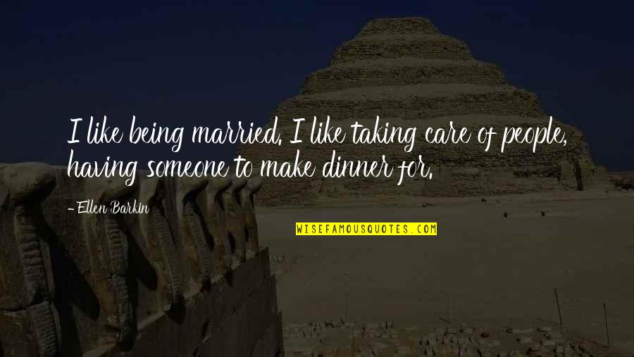 Milovat In Czech Quotes By Ellen Barkin: I like being married. I like taking care Milovat In Czech Quotes By Ellen Barkin: I like being married. I like taking care