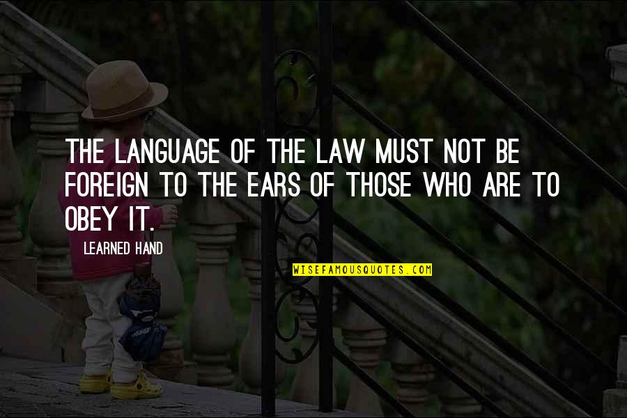Milovn Kovi Quotes By Learned Hand: The language of the law must not be