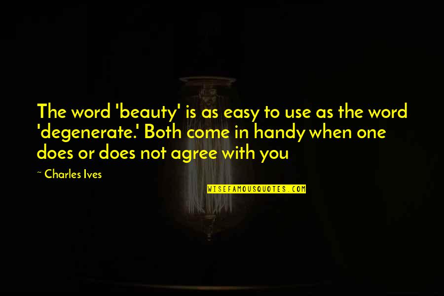 Milsap Quotes By Charles Ives: The word 'beauty' is as easy to use