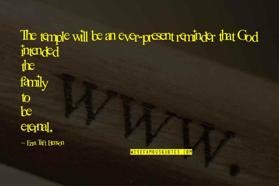 Milstein Batta Quotes By Ezra Taft Benson: The temple will be an ever-present reminder that Milstein Batta Quotes By Ezra Taft Benson: The temple will be an ever-present reminder that