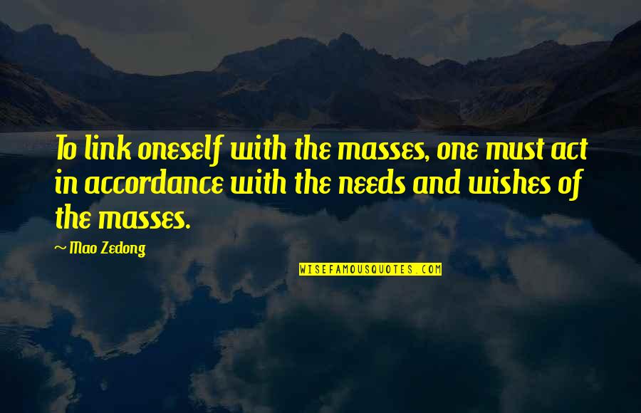 Milt Jackson Quotes By Mao Zedong: To link oneself with the masses, one must