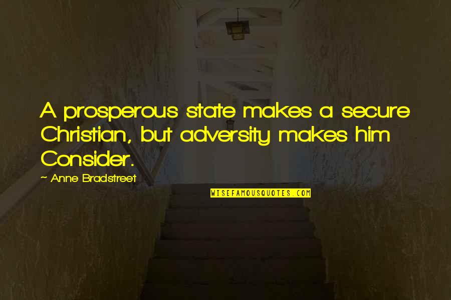 Miltenyi Biomedicine Quotes By Anne Bradstreet: A prosperous state makes a secure Christian, but