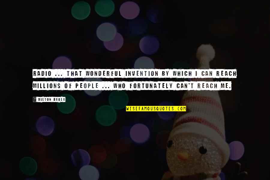 Milton Berle Quotes By Milton Berle: Radio ... that wonderful invention by which I Milton Berle Quotes By Milton Berle: Radio ... that wonderful invention by which I