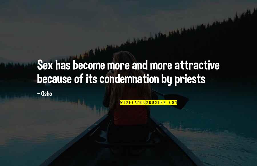 Milton High Quotes By Osho: Sex has become more and more attractive because