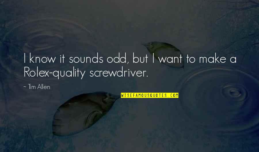 Milton Waddams Stapler Quotes By Tim Allen: I know it sounds odd, but I want