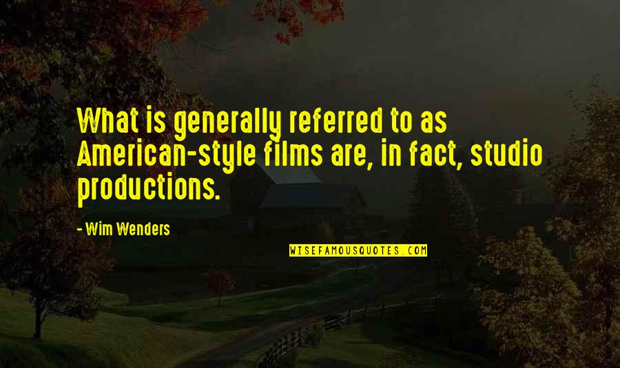 Miltons Paradise Lost Quotes By Wim Wenders: What is generally referred to as American-style films Miltons Paradise Lost Quotes By Wim Wenders: What is generally referred to as American-style films