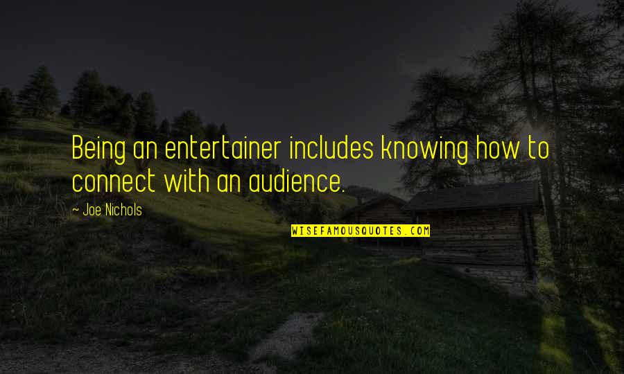 Milutinovic Predrag Quotes By Joe Nichols: Being an entertainer includes knowing how to connect