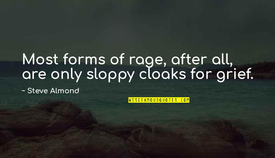 Mimara Radno Quotes By Steve Almond: Most forms of rage, after all, are only