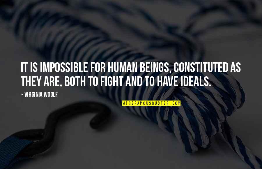 Mimbeye Quotes By Virginia Woolf: It is impossible for human beings, constituted as Mimbeye Quotes By Virginia Woolf: It is impossible for human beings, constituted as