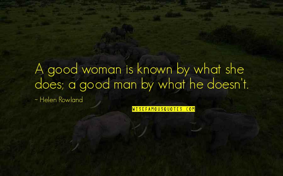 Mimeograph Copies Quotes By Helen Rowland: A good woman is known by what she